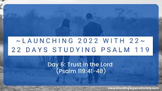 "Trust in the Lord" - Day 6 of Launching 2022 with 22: A Study of Psalm 119