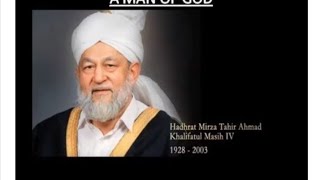 A Man of God-Hadhrat Mirza Tahir Ahmad (ra)