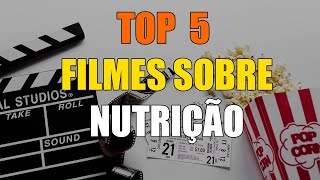 Os Melhores Filmes Sobre Nutrição, Alimentação e Saúde