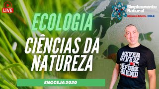 Ecologia no ENCCEJA 2020 |Ciências da NATUREZA|