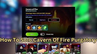 How To Solo Cavern Of Fire Purgatory l I Anime Last Stand