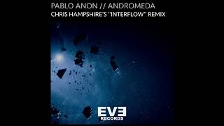 Pablo Anon - Andromeda (Chris Hampshire's "Interflow" Remix)