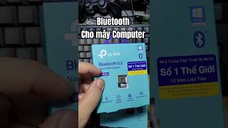 Bluetooth cho thùng máy tính bàn