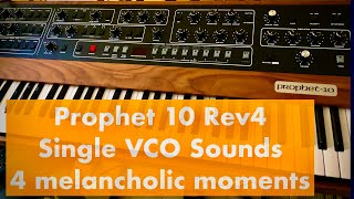 Prophet 10 Rev4 - Single VCO Sounds - Four Melancholic Moments