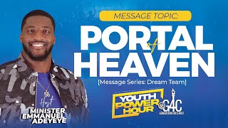 Portal Of Heaven | Dream Team (Part 4) |  Minister Emmanuel Adeyeye | ALCC Youth Power Hour