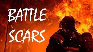 Battle Scars | Tribute to Military, Police, Firefighters and EMS | 2018