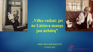 Paskaita „Vilko vaikai: „Jei ne Lietuva manęs nebūtų“