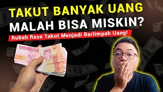 JANGAN TAKUT UNTUK BANYAK UANG