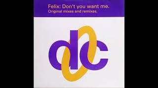 Felix - Don't You Want Me