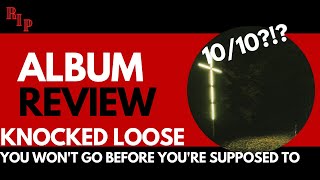 Knocked Loose "You Won't Go Before You're Supposed To" Album Review