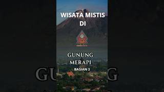 Wisata mistis Merapi bag 3 #indonesia #sejarah #wisatamistis #dunialain #wisata