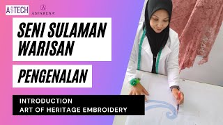 ASFARENA | ART OF HERITAGE EMBROIDERY | INTRODUCTION | Seni Sulaman Warisan-SS-024:3-2013