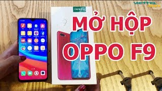 Mở Hộp Đánh Giá Nhanh OPPO F9 - Màn Hình Giọt Nước, Công Nghệ Sạc VOOC Siêu Nhanh