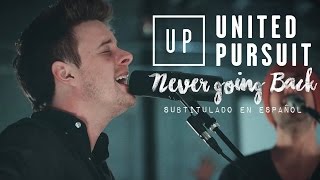 United Pursuit - Never Going Back [subtitulado en español]