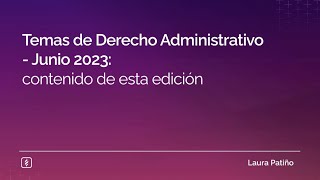 Temas de Derecho Administrativo - Junio 2023: contenido de esta edición