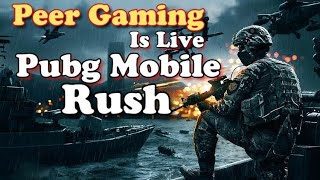 Peer Gaming Is Back Pubg Mobile Rush 🔥