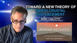 Mark Carlotto - Toward a New Theory of Earth Crustal Displacement - Beyond Atlantis