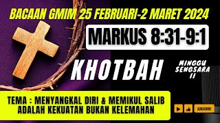 KHOTBAH GMIM MARKUS 8:31-9:1 "MENYANGKAL DIRI dan MEMIKUL SALIB ADALAH KEKUATAN BUKAN KELEMAHAN"