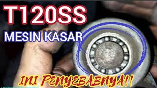 PENYEBAB SUARA KASAR DI MESIN T120SS,,cukup akali gak usah ganti!!