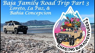 Baja Family Roadtrip (Part 3) - Loreto, La Paz, & Bahia Concepcion