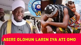 ASIRI OLOHUN LARIN IYA ATI OMO - SHEIKH SULEIMAN FARUK ONIKIJIPA MUFTI ILORIN