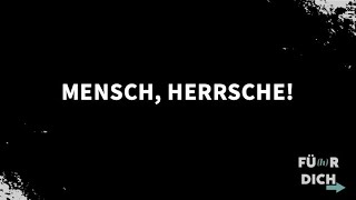 Fü(h)r dich: Mensch, herrsche! (Matthias Theis)