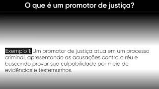 O que é um promotor de justiça - Conceito, Fundamento e Exemplos