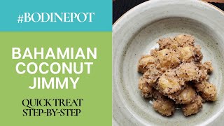 Bahamian Coconut Jimmy Recipe | Coconut & Dumplings in Sweet Cream| #BodinePot