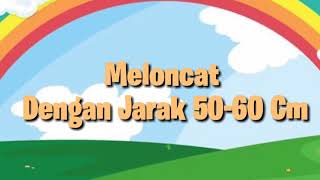 Kegiatan Motorik Kasar : Meloncat Dengan Jarak 50 - 60 CM