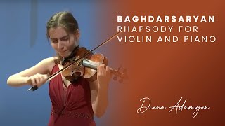 Baghdarsaryan Rhapsody for Violin and Piano // Diana Adamyan, violin & Mamikon Nakhapetov, piano