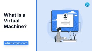 What is a Virtual Machine?