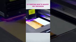 UV printing how to adjust ink thickness