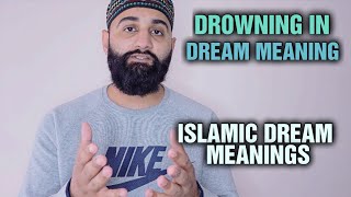 SEEING YOURSELF DROWNING IN DREAM - ISLAMIC DREAM MEANINGS