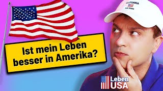 Ist mein Leben jetzt besser in Amerika?