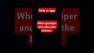 Sally vs iggy