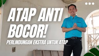 ATAP ANTI BOCOR! PERLINDUNGAN EKSTRA UNTUK ATAP ANDA | M Architect Purwokerto