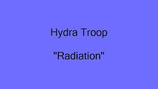 Hydra Troop - "Radiation"