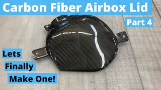 Making a Carbon Fiber Air Box Lid- Airbox Lid Project Part 4