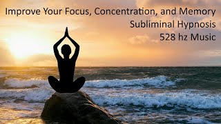 Subliminal Affirmations for Focus, Concentration, and Memory - Isochronic Tones - 528 hz Music