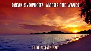 Ocean Symphony: Among The Waves | Weekly Ambient 🌊