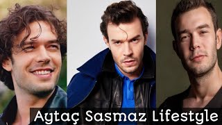 Aytaç Şaşmaz Lifestyle|Biography|Age|Girlfriend|Hobbies|Net Worth|And Much More