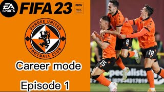 It’s finally here | FIFA 23 Dundee United Career Mode | episode 1