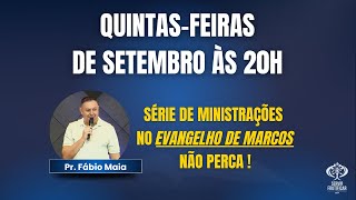 SÉRIE DE MINISTRAÇÕES NO EVANGELHO DE MARCOS - CULTO DE QUINTA - 29/08/2024