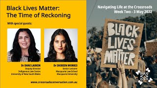 Navigating Life at the Crossroads - Week 2:  Black Lives Matter - The Time of Reckoning