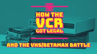 How The VCR Became Legal; And the VHS/Betamax War | RAD! 80s90s History! With Investor MG Siegler