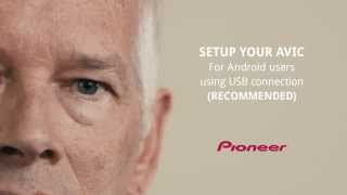 Pioneer AVICSYNC - Setting up your AVIC for Android USB