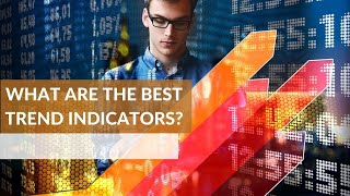 What Are The Best Trend Indicators?