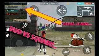 DUO VS SQUAD!!TOTAL KILL 15!!!-GARENA FREE FIRE