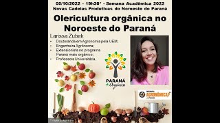 Semana Agronômica UniFatecie 2023 - Novas Cadeiras Produtivas do Noroeste do Paraná - Olericultura