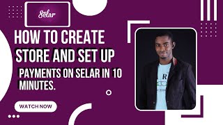 Selar: How To Create Store And Set Up Payments On Selar in 10 Minutes.